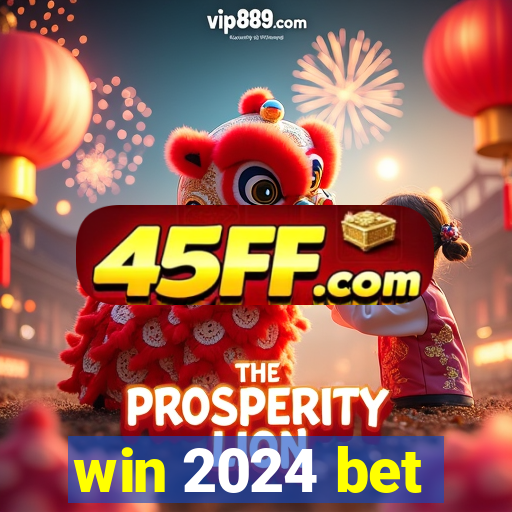 win 2024 bet
